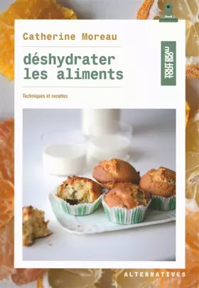 Couverture du produit · Déshydrater les aliments: Techniques et recettes