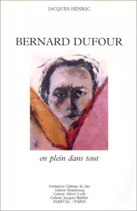 Couverture du produit · Bernard dufour : en plein dans tout