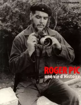 Couverture du produit · Roger Pic : une vie d'Histoire