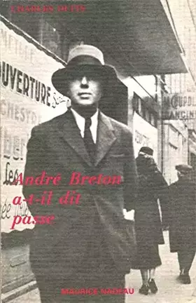 Couverture du produit · Andre Breton A-T-Il Dit Passe