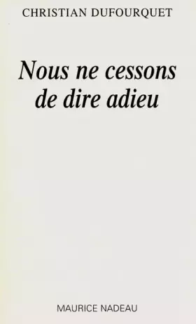 Couverture du produit · Nous ne cessons de dire adieu