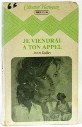 Couverture du produit · Je viendrai à ton appel (Collection Harlequin)