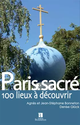 Couverture du produit · Paris sacré : 100 lieux à découvrir