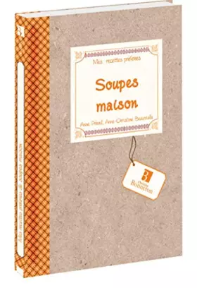 Couverture du produit · Mes recettes préférées : Soupes maison