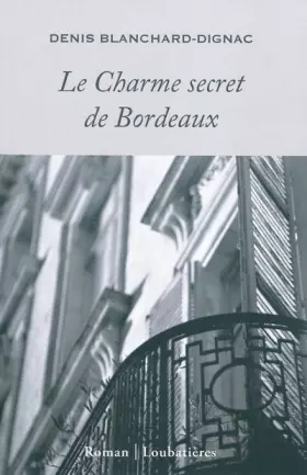 Couverture du produit · Le Charme secret de Bordeaux