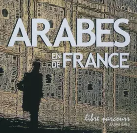 Couverture du produit · Arabes en/de France