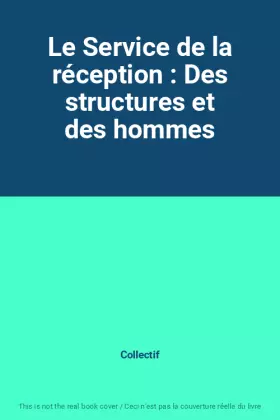 Couverture du produit · Le Service de la réception : Des structures et des hommes