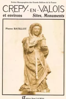 Couverture du produit · Crepy-en-Valois et environs: Sites, monuments