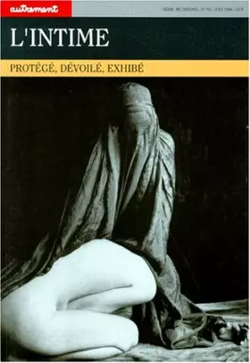 Couverture du produit · L'INTIME. Protégé, dévoilé, exhibé