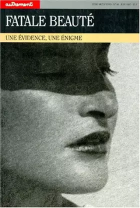 Couverture du produit · FATALE BEAUTE. Une évidence, une énigme