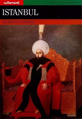 Couverture du produit · ISTANBUL. GLOIRES ET DERIVES