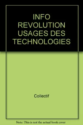 Couverture du produit · INFO REVOLUTION USAGES DES TECHNOLOGIES