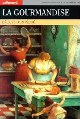 Couverture du produit · LA GOURMANDISE. Délices d'un péché