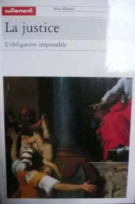 Couverture du produit · LA JUSTICE. L'OBLIGATION IMPOSSIBLE