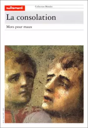 Couverture du produit · La consolation : Mots pour maux
