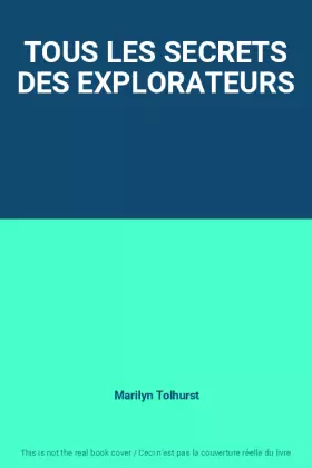 Couverture du produit · TOUS LES SECRETS DES EXPLORATEURS