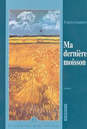 Couverture du produit · Ma dernière moisson