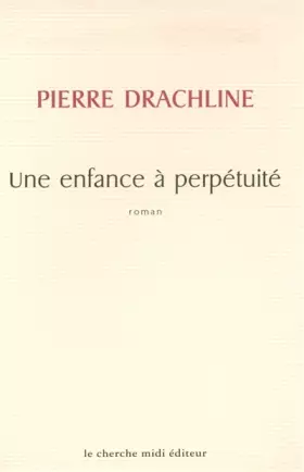 Couverture du produit · Une enfance à perpétuité