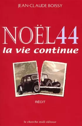 Couverture du produit · Noël 44 : la vie continue
