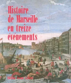 Couverture du produit · Histoire de Marseille en treize évènements