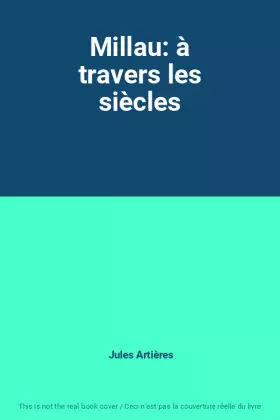 Couverture du produit · Millau: à travers les siècles