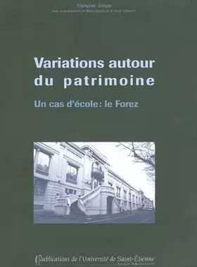 Couverture du produit · Variations autour du patrimoine: Un cas d'école : le Forez