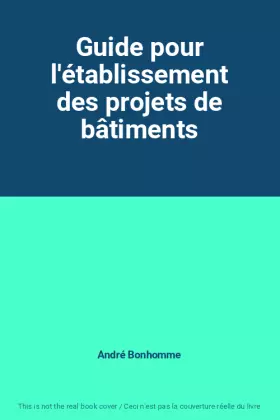 Couverture du produit · Guide pour l'établissement des projets de bâtiments