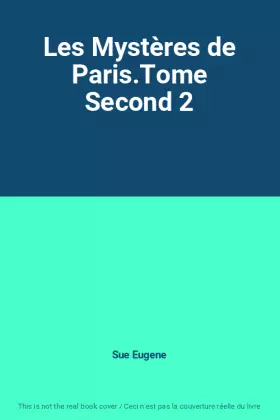 Couverture du produit · Les Mystères de Paris.Tome Second 2