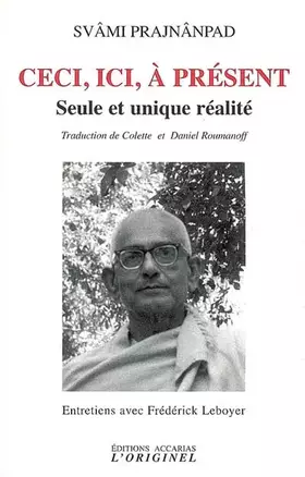 Couverture du produit · Ceci, ici, à présent: Seule et unique réalité