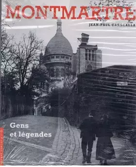 Couverture du produit · MONTMARTRE : Gens et légendes