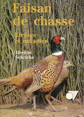 Couverture du produit · Faisan de chasse elevage et maladies