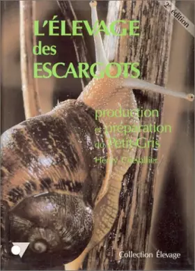 Couverture du produit · L'élevage des escargots : Production et préparation du petit-gris