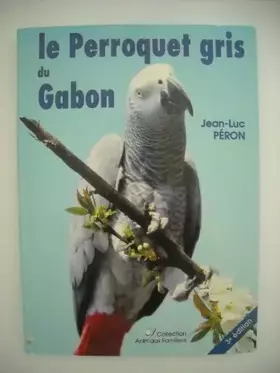 Couverture du produit · Le perroquet gris du Gabon (0000)