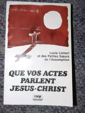 Couverture du produit · Que vos actes parlent Jésus-Christ