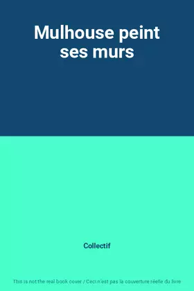 Couverture du produit · Mulhouse peint ses murs
