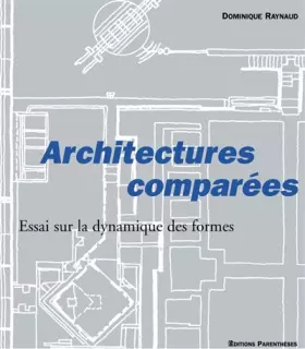 Couverture du produit · Architectures comparées : Essai sur la dynamique des formes