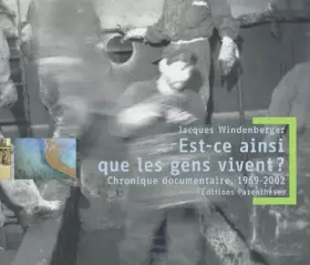 Couverture du produit · Est-ce ainsi que les gens vivent ? : Chronique documentaire, 1969-2002