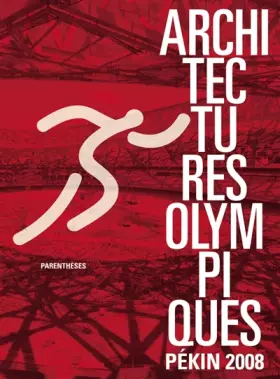 Couverture du produit · Architectures olympiques : Pékin 2008