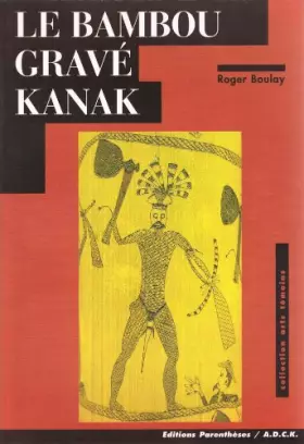 Couverture du produit · Le bambou gravé kanak