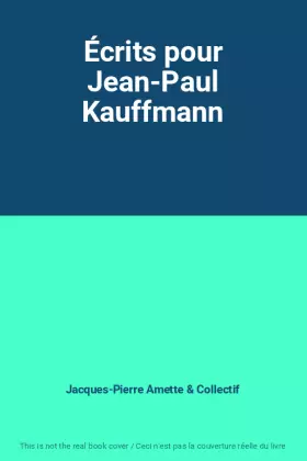 Couverture du produit · Écrits pour Jean-Paul Kauffmann