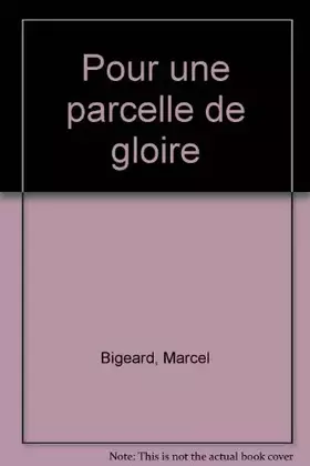 Couverture du produit · Pour une parcelle de gloire