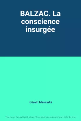 Couverture du produit · BALZAC. La conscience insurgée