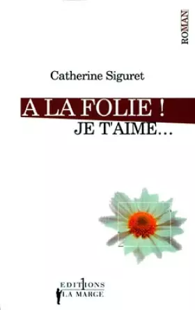 Couverture du produit · À la folie ! Je t'aime