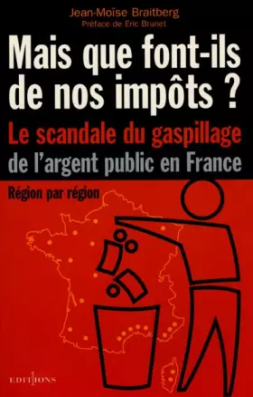 Couverture du produit · Mais que font-ils de nos impôts ?