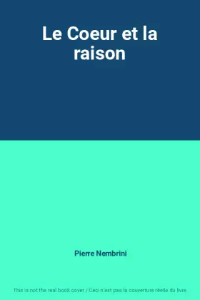 Couverture du produit · Le Coeur et la raison