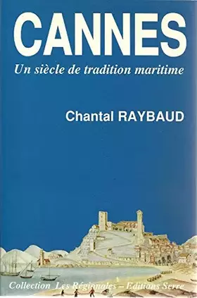 Couverture du produit · Cannes : Un siècle de tradition maritime