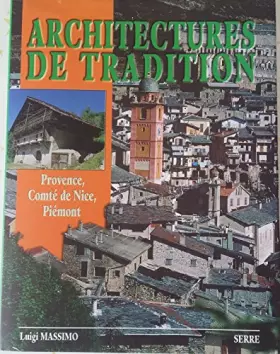 Couverture du produit · Architectures de tradition : Provence, Comté de Nice, Piémont