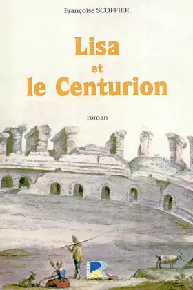 Couverture du produit · Lisa et le centurion