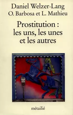 Couverture du produit · Prostitution : les uns, les unes et les autres