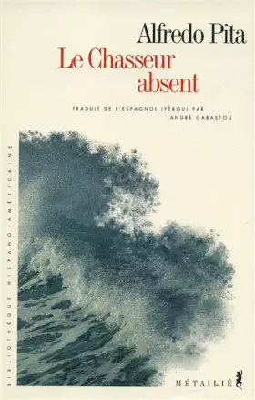 Couverture du produit · Le chasseur absent